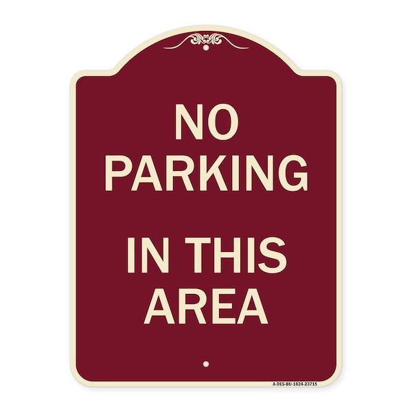 Signmission No Parking in This Area Heavy-Gauge Aluminum Architectural Sign, 24" x 18", BU-1824-23715 A-DES-BU-1824-23715 - main